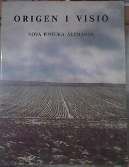 Origen i visió. Nova pintura alemanya | 177151 | VVAA