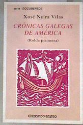 Crónicas galegas de América I. Rolda primeira | 181690 | Neira Vilas, Xosé