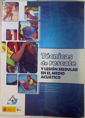 Técnicas de rescate y lesión medular en el medio acuático | 133117 | García Sanz, José Luis/Díez Herrero, José Manuel/Alberto Garcia Sanz ( Coordinador)