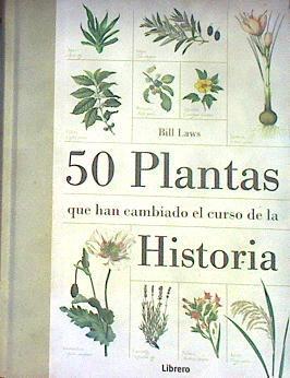 50 plantas que han cambiado el curso de la historia | 185222 | VV.AA.
