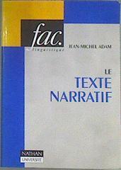 Le texte narratif. Traite d'analyse pragmatique et textuelle | 173945 | Adam, Jean-Michel