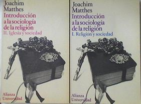 Introducción A La Sociología De La Religión I. Religión Y Sociedad II. Iglesia Y Soci | 66716 | Matthes Joachim