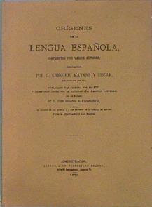 Orígenes de la lengua española compuestos por varios autores | 149343 | Recogidos por D. Gregorio Mayans y Siscar/Prólogo de D. Juan Eugenio Hartzenbusch/Notas por D. Eduardo de Mie