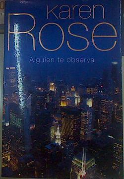Alguien te observa | 154487 | Rose, Karen/Rins Calahorra, Laura