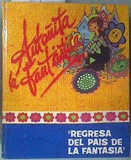 Antoñita la fantástica regresa del país de la fantasía | 170195 | Casas, Borita/Mº Teresa G Zorrilla ( Ilustradora)