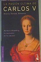 La pasión última de Carlos V | 167465 | Álvarez García, María Teresa