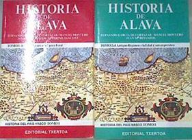 Historia de Alava.2 t. I: De los orígenes a la época foral. II: El Antiguo Régimen y la Edad Contemp | 170593 | García de Cortázar Ruiz de Aguirre, Fernando/montero, manuel/et al., juan mª Betanzos