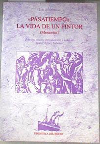 Pasatiempo la vida de un pintor Memorias | 178722 | Quintanilla, Luis