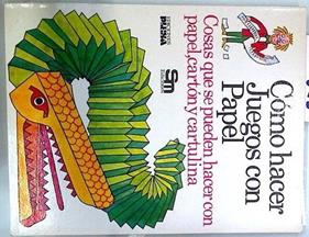 Como hacer juegos con papel Cosas que se pueden hacer con papel cartón y cartulina | 119825 | Curtis, Annabelle/Hidley, Judy