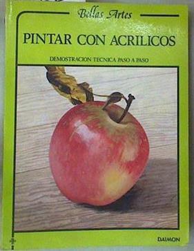 Pintar con acrílicos Demostracion Tecnica paso a paso | 157517 | Blake, Wendon/Rudy de Reyna