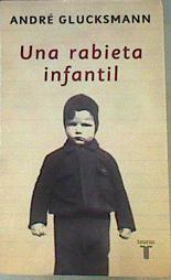 Una rabieta infantil | 167168 | Rubio Fernández, Mónica/Glucksmann, André