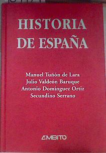 Historia de España | 169174 | Tuñón de Lara, Manuel/Valdeón Baruque, Julio/Domínguez Ortiz, Antonio/Serrano, Secundino