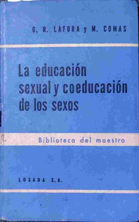 la educacion sexual y la coeducacion de los sexos | 138554 | Gonzalo R.Lafora/Margarita Comas