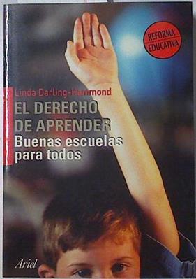 El derecho de aprender Crear buenas escuelas para todos | 124635 | Darling-Hammond, Linda