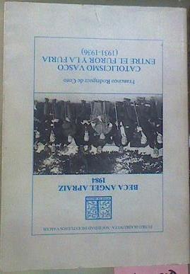 Catolicismo Vasco Entre El Furor Y La Furia | 56447 | Rodríguez De Coro Francisco