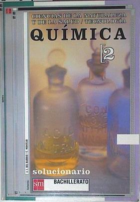 Química 2 Bachiller (Solucionario) Ciencias de la naturaleza y de la salud/tecnología | 126890 | Del Barrio, José Ignacio/Montejo, Concepción