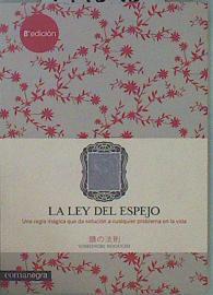 La ley del espejo : una regla mágica que resuelve cualquier problema en la vida | 149090 | Noguchi, Yoshinori