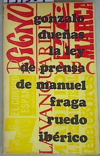 La ley de prensa de Manuel Fraga | 157509 | Dueñas, Gonzalo