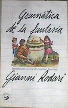 Gramática de la fantasía: introducción al arte de inventar historias | 177619 | Gianni Rodari