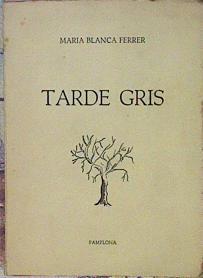 Tarde Gris | 58941 | Ferrer Maria Blanca