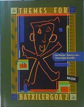Themes For Batxilergoa 2  Student´s Book | 151720 | Jane Denton/Roberta Lewis/Edurne Azkue Urrestilla