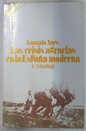 Las crisis agrarias en la España moderna | 129646 | Anes, Gonzalo