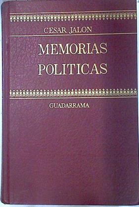 Memorias Políticas Periodista Ministro Presidiario | 74344 | Jalón Aragón, César