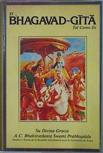 El Bhagavad Gita Tal Como Es LOS GRANDES CLÁSICOS DE LA INDIA Vol. 1 | 17657 | Bhaktivedanta Swami Prabhupáda
