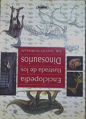 Enciclopedia Ilustrada de los Dinosaurios | 154018 | Norman, David/John Sibbick Ilustrador