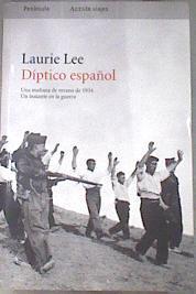 Díptico español: una mañana de verano de 1934 un instante en la guerra | 179460 | Lee, Laurie