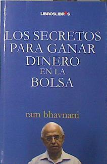 Los secretos para ganar dinero en la bolsa | 87683 | Bhavnani, Ram