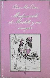Mademoiselle De Mustelle Y Sus Amigas | 25051 | Macorlan Pierre