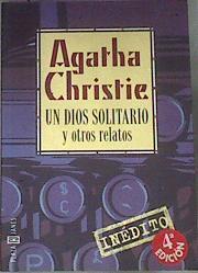 Un dios solitario y otros relatos | 169445 | Christie, Agatha