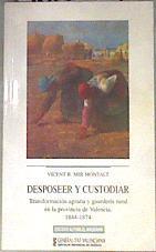 Desposeer y custodiar transformación agraria y guardería rural en la provincia de Valencia, 1844 | 182527 | Piqueras Arenas, José Antonio/Mir Montalt, Vicent R.
