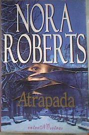 Atrapada | 179201 | Nora Roberts