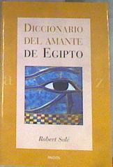 Diccionario del amante de Egipto | 178557 | Solé, Robert