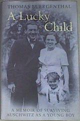 A Lucky Child - A Memoir of Surviving Auschwitz as a Young Boy | 170292 | Buergenthal, Thomas