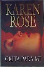Grita para mí | 165032 | Rose, Karen (1964- )