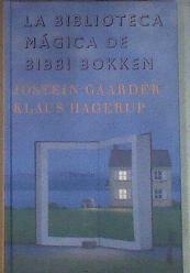 La biblioteca mágica de Bibbi Bokken | 174026 | Gaarder, Jostein/Hagerup, Klaus