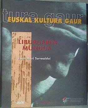 Euskal kultura gaur: liburuaren mundua | 159259 | Torrealdai, Joan Mari/Aitor, fot., Bayo