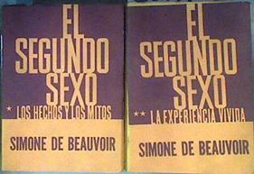 El segundo sexo 1   Los hechos y los mitos 2 La experiencia vivida | 105141 | Beauvoir, Simone de