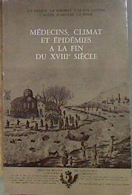 Medecins, Climat et Epidemies a la fin du XVIIIe Siecle | 184231 | Jean-Pierre Goubert, Jean-Paul Desaive/Emmanuel Le Roy Ladurie