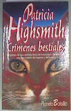 Crímenes bestiales | 168976 | Highsmith, Patricia
