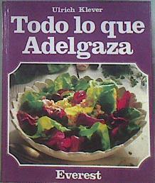 Todo lo que adelgaza | 172334 | Vega Álvarez, María del Carmen/Klever, Ulrich