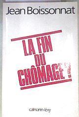 La fin du Chômage? | 171884 | Boissonat, Jean