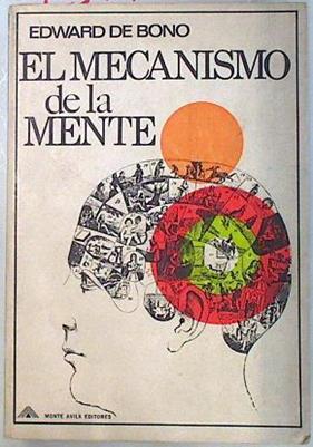 El Mecanismo de la mente | 134768 | De Bono, Edward