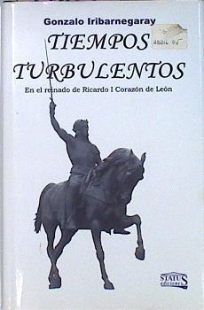 Tiempos Turbulentos en el reinado de Ricardo I Corazón de León | 6946 | Iribarnegaray Gonzalo