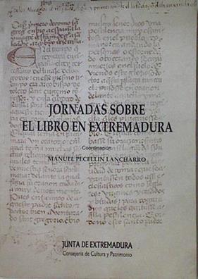Jornadas sobre el Libro en Extremadura | 122887 | Jornadas sobre el Libro en Extremadura/(coordinador), Manuel pellecin Lancharro