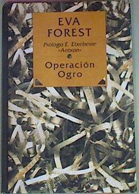 Operacion Ogro | 6989 | Forest Tarrat Eva/Prólogo  Antxon Etxebeste