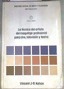 La técnica del artista de maquillaje profesional para cine, televisión y teatro | 168952 | Kehoe, Vincent A. R.